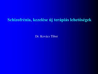 Schizofrénia, kezelése új terápiás lehetőségek