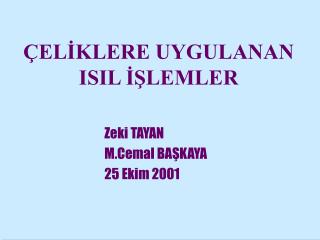 ÇELİKLERE UYGULANAN ISIL İŞLEMLER