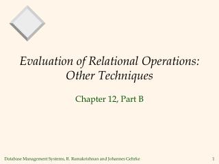 Evaluation of Relational Operations: Other Techniques