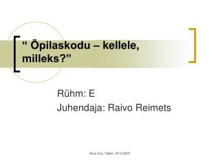 “ Õpilaskodu – kellele, milleks?”