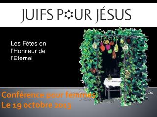 Conférence pour femmes			 Le 19 octobre 2013