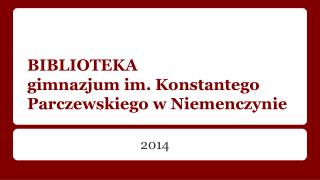 BIBLIOTEKA gimnazjum im. Konstantego Parczewskiego w Niemenczynie