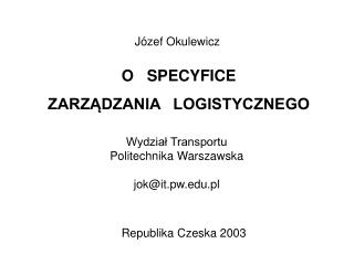 O SPECYFICE ZARZĄDZANIA LOGISTYCZNEGO