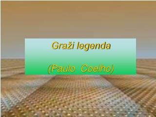 Graži legenda ( Paulo Coelho )