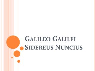 Galileo Galilei Sidereus Nuncius