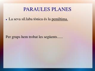 PARAULES PLANES