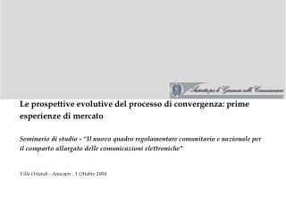 Le prospettive evolutive del processo di convergenza: prime esperienze di mercato