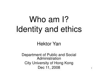 Who am I? Identity and ethics