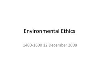 Environmental Ethics