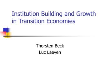 Institution Building and Growth in Transition Economies