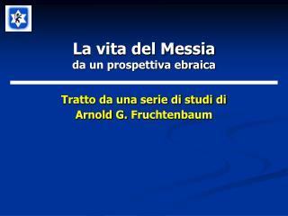 La vita del Messia da un prospettiva ebraica