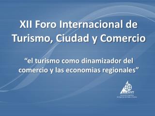 XII Foro Internacional de Turismo, Ciudad y Comercio