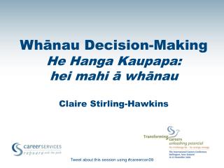 Whānau Decision-Making He Hanga Kaupapa: hei mahi ā whānau Claire Stirling-Hawkins