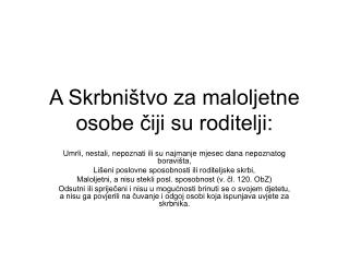 A Skrbništvo za maloljetne osobe čiji su roditelji: