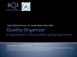 Quality Organizer a support tool in using multiple quality approaches