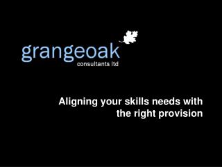 Aligning your skills needs with the right provision
