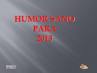 HUMOR SANO PARA 2013