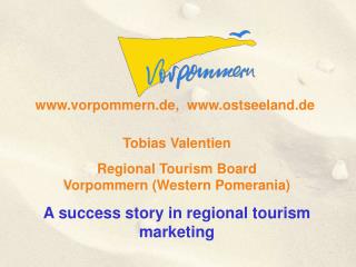 Tobias Valentien Regional Tourism Board Vorpommern (Western Pomerania)