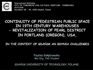 Paulina Gołębiowska Msc Eng., PhD Student GDAŃSK UNIVERSITY OF TECHNOLOGY, POLAND