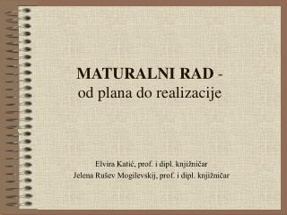 MATURALNI RAD - od plana do realizacije