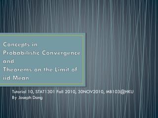 Concepts in Probabilistic Convergence and Theorems on the Limit of iid Mean