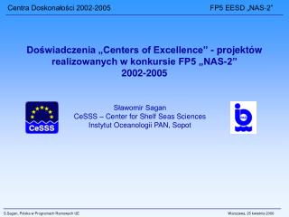 Doświadczenia „Centers of Excellence” - projektów realizowanych w konkursie FP5 „NAS-2” 2002-2005