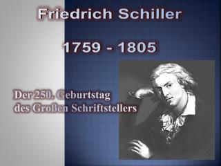 Friedrich Schiller 1759 - 1805