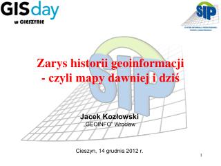 Zarys historii geoinformacji - czyli mapy dawniej i dziś