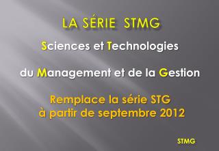 La série STMG