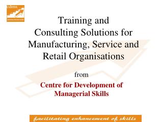 Training and Consulting Solutions for Manufacturing, Service and Retail Organisations