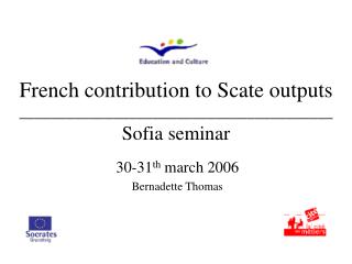 French contribution to Scate outputs ________________________________________ Sofia seminar