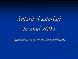 Salari i şi salariaţi în anul 2009 ( Judeţul Braşov în context naţional )