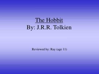 The Hobbit By: J.R.R. Tolkien