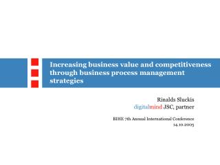 Increasing business value and competitiveness through business process management strategies