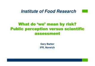 What do ‘we’ mean by risk? Public perception versus scientific assessment