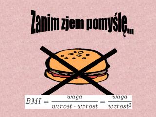 Zanim zjem pomyślę...