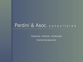 PROCESOS – GESTIÓN – TECNOLOGÍA PROYECTOS-NEGOCIOS