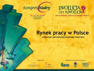 Rynek pracy w Polsce - potencjał rekrutacyjny polskiego internetu