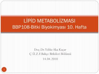 LİPİD METABOLİZMASI BBP108-Bitki Biyokimyası 10. Hafta
