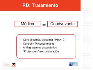 Control estricto glucemia (Hb A1C) Control HTA concomitante Antiagregantes plaquetarios