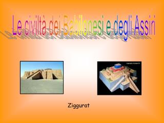 Le civiltà dei Babilonesi e degli Assiri