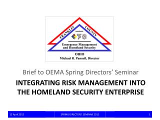 INTEGRATING RISK MANAGEMENT INTO THE HOMELAND SECURITY ENTERPRISE