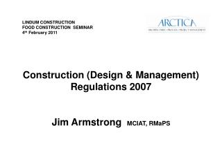 Construction (Design &amp; Management) Regulations 2007 Jim Armstrong MCIAT, RMaPS