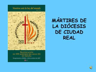 MÁRTIRES DE LA DIÓCESIS DE CIUDAD REAL