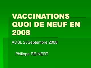 VACCINATIONS QUOI DE NEUF EN 2008
