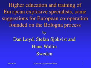 by Dan Loyd, Stefan Sjökvist and Hans Wallin Sweden