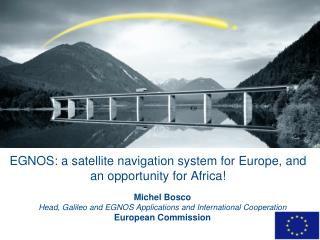 EGNOS: a satellite navigation system for Europe, and an opportunity for Africa!