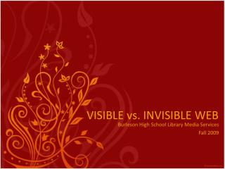 VISIBLE vs. INVISIBLE WEB