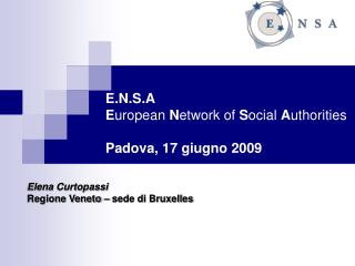 E.N.S.A E uropean N etwork of S ocial A uthorities Padova, 17 giugno 2009