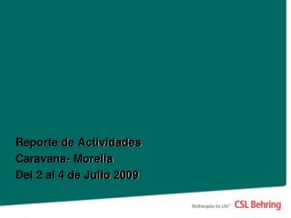 Reporte de Actividades Caravana- Morelia Del 2 al 4 de Julio 2009